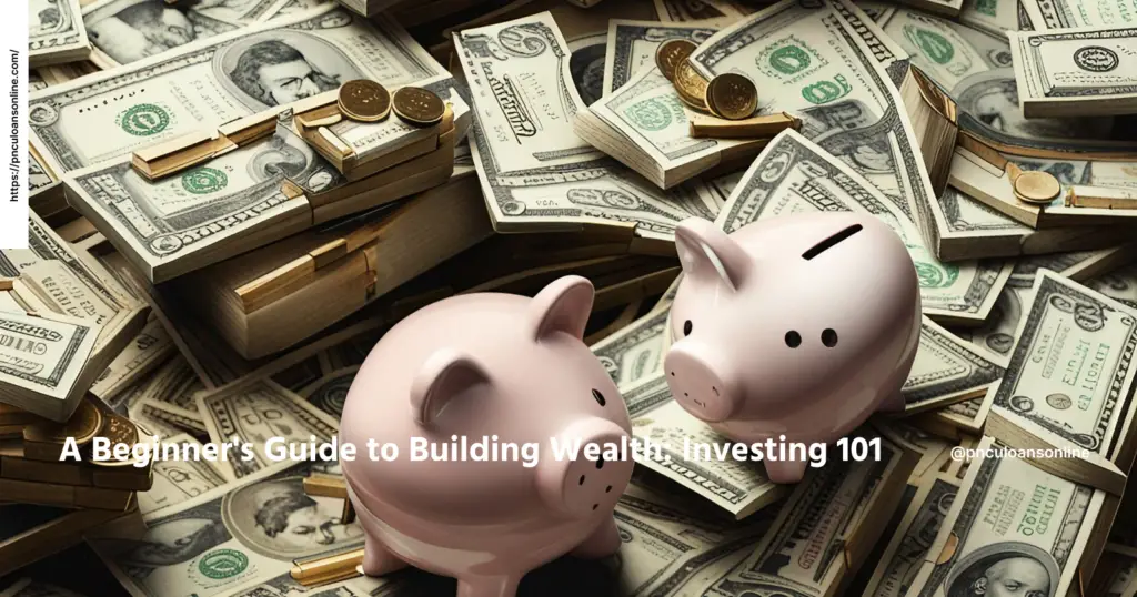 A Beginner's Guide to Building Wealth_ Investing 101